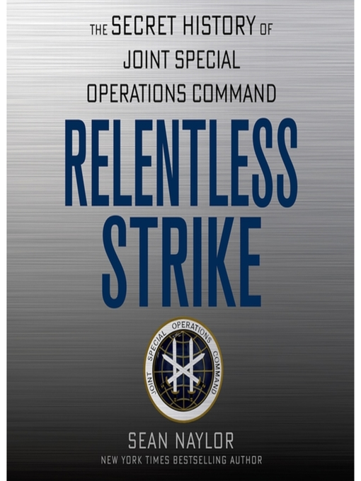 Title details for Relentless Strike by Sean Naylor - Wait list